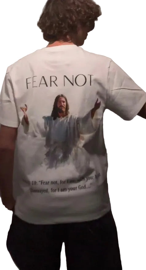 FEAR NOT T-SHIRT