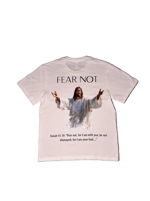 FEAR NOT T-SHIRT